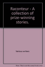 RACONTEUR - A COLLECTION OF PRIZE-WINNING STORIES.