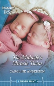 The Midwife's Miracle Twins (Yoxburgh Park Hospital) (Harlequin Medical, No 1227) (Larger Print)