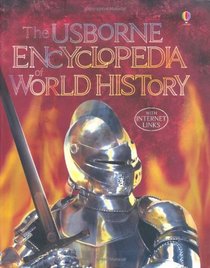 The Usborne Encyclopedia of World History (Usborne Internet Linked)