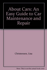 About Cars: An Easy Guide to Car Maintenance and Repair