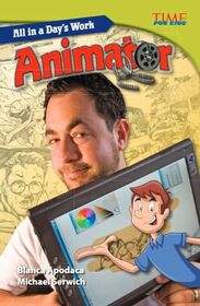 All in a Day's Work: Animator (TIME FOR KIDS Nonfiction Readers)