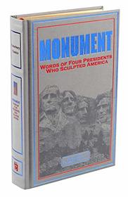 Monument: Words of Four Presidents Who Sculpted America: Words of Four Presidents Who Sculpted America (Leather-bound Classics)
