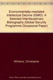 Environmentally-mediated Intellectual Decline (EMID): A Selected Interdisciplinary Bibliography (Global Security Programme Occasional Paper)