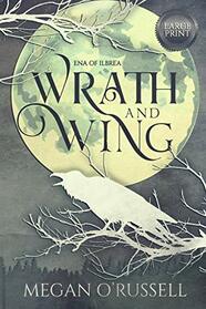 Wrath and Wing (Ena of Ilbrea Prequel) (Large Print)
