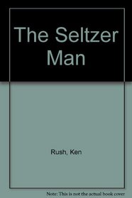 The SELTZER MAN
