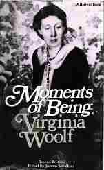 Moments of Being: Unpublished Autobiographical Writings (Harvest/Hbj Book)