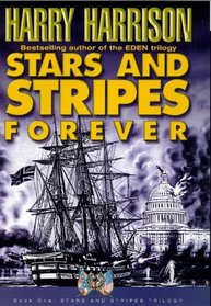 Stars & Stripes Forever - Novel Of Alternate History