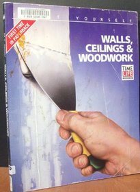 Walls, Ceilings and Woodwork (Fix It Yourself)