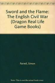 Sword and Flame: The English Civil War (Real Life Gamebooks)