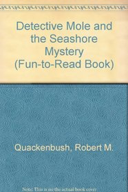 Detective Mole and the Seashore Mystery (Fun-to-Read Book)