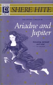 The Divine Comedy of Ariadne and Jupiter: The Amazing and Spectacular Adventures of Ariadne and Her Dog Jupiter in Heaven and on Earth