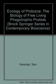 Ecology of Protozoa: The Biology of Free Living Phagotrophic Protists (Brock Springer Series in Contemporary Bioscience)