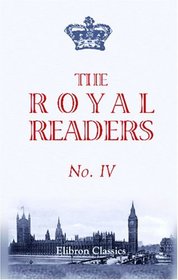 The Royal Readers: No.IV
