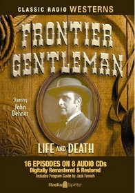 Frontier Gentleman Life and Death (Old Time Radio)