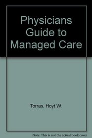 Physicians Guide to Managed Care