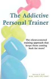 The Addictive Personal Trainer