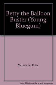 Betty the Balloon Buster (Young Bluegum)