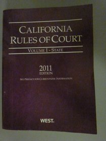 California Rules of Court, Vol. 1: State, 2011 Edition (2-Volume Set)