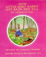 How Little Grey Rabbit Got Back Her Tail (Little Grey Rabbit: the Classic Editions)