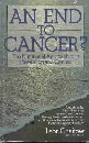 An End to Cancer: The Nutritional Approach to Its Prevention and Control