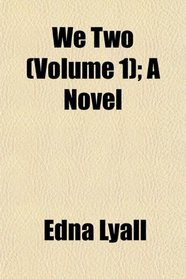 We Two (Volume 1); A Novel