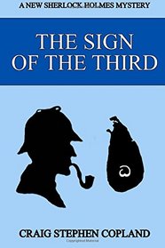 The Sign of the Third: A New Sherlock Holmes Mystery (New Sherlock Holmes Mysteries) (Volume 5)