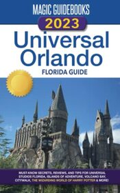 Magic Guidebooks 2023 Universal Orlando Florida Guide