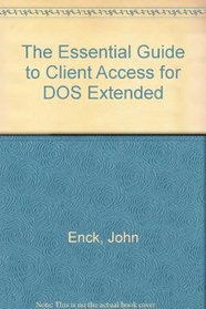The Essential Guide to Client Access for DOS Extended