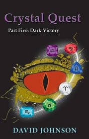 Crystal Quest Part Five: Dark Victory