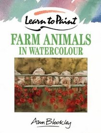 Learn to Paint Farm Animals in Watercolour (Learn to Paint)