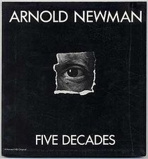 Arnold Newman, five decades (A Harvest/HBJ original)