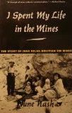 I Spent My Life in the Mines: The Story of Juan Rojas, Bolivian Tin Miner