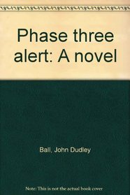 Phase three alert: A novel