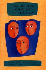 Talking About Aphasia: Living With Loss of Language After Stroke
