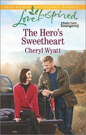 The Hero's Sweetheart (Eagle Point Emergency, Bk 4) (Love Inspired, No 977)