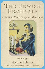 The Jewish Festivals: A Guide to Their History and Observance