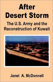 After Desert Storm: The U.S. Army and the Reconstruction of Kuwait
