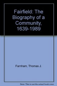 Fairfield: The Biography of a Community, 1639-1989