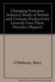 Changing Fortunes: an Industry Study of British and German Productivity Growth Over 3 Decades