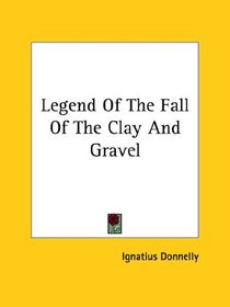 Legend Of The Fall Of The Clay And Gravel