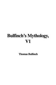 Bulfinch's Mythology, V1