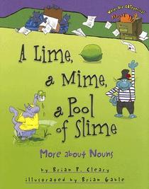 A Lime, a Mime, a Pool of Slime: More About Nouns (Words Are CATegorical)