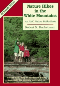 Nature Hikes In the White Mountains: Nature-rich, Easy-to-Moderate Hikes Especially for Parens and Children