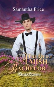 The Quiet Amish Bachelor: Amish Romance (Seven Amish Bachelors) (Volume 5)