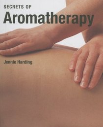 Secrets of Aromatherapy (Secrets of)