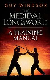 Mastering the Art of Arms, Vol. 2: The Medieval Longsword