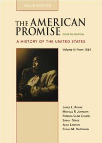 The American Promise: A History of the United States (Value Edition), Vol. II