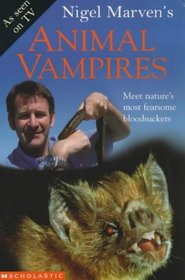 Nigel Marven's Animal Vampires (Nigel Marven S.)