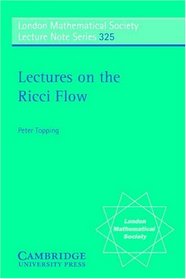 Lectures on the Ricci Flow (London Mathematical Society Lecture Note Series)