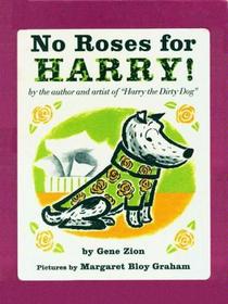 No Roses for Harry! (Harry the Dog)